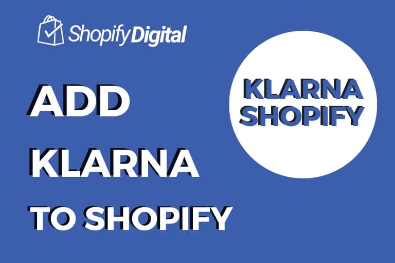 How To Add Klarna To Shopify? – An Expert Overview