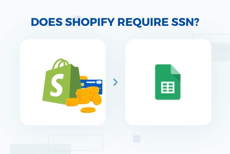 Does Shopify Require SSN? (A Complete Guide)