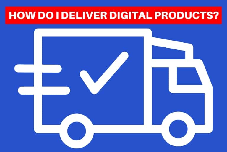 How Do I Deliver Digital Products